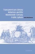 Cover: Transamerican Literary Relations and the Nineteenth-Century Public Sphere - Cambridge University Press