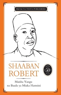 Abbildung von: Maisha Yangu Na Baada Ya Miaka Hamsini - Mkuki Na Nyota Publishers