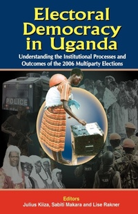 Enlarge image Cover: Electoral Democracy in Uganda - Fountain Publishers