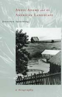 Enlarge image Cover: Ansel Adams and the American Landscape - University of California Press