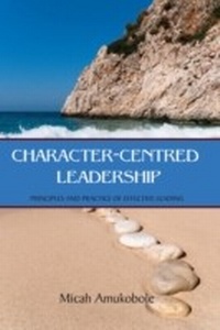Abbildung von: Character-Centred Leadership - Evangel Publishing House