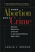 Cover: When Abortion Was a Crime - University of California Press