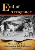 Cover: End of Arrogance. Africa and the West - Understanding their differences - East African Educational Publishers