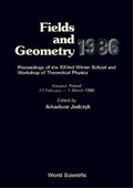 Cover: Fields And Geometry 1986 - Proceedings Of The Xxiind Winter School And Workshop Of Theoretical Physics - EPB Publishers Pte Ltd