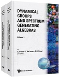 Cover: Dynamical Groups And Spectrum Generating Algebras (In 2 Volumes) - EPB Publishers Pte Ltd
