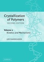 Cover: Crystallization of Polymers: Volume 2, Kinetics and Mechanisms - Cambridge University Press