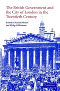 Cover: The British Government and the City of London in the Twentieth Century - Cambridge University Press