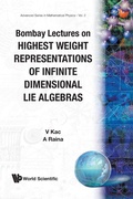 Cover: Bombay Lectures On Highest Weight Representations Of Infinite Dimensional Lie Algebra - EPB Publishers Pte Ltd
