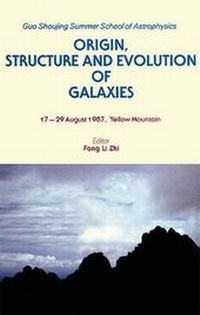 Enlarge image Cover: Origin, Structure And Evolution Of Galaxies - Proceedings Of The Yellow Mountain Summer School - EPB Publishers Pte Ltd