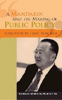 Enlarge image Cover: A Mandarin and the Making of Public Policy - Singapore University Press