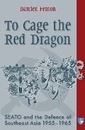 Cover: To Cage the Red Dragon - NUS Press
