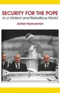 Cover: Security for the Pope. In a Violent and Rebellious World - Langaa RPCID