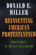 Cover: Reinventing American Protestantism - University of California Press
