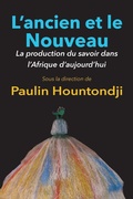Cover: L'Ancien Et Le Nouveau. La Production Du Savoir Dans L'Afrique D'Aujourd'hui - Langaa RPCID