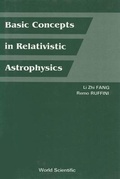 Cover: Basic Concepts In Relativistic Astrophysics - World Scientific Publishing Co Pte Ltd