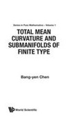 Bild: Total Mean Curvature And Submanifolds Of Finite Type - World Scientific Publishing Co Pte Ltd