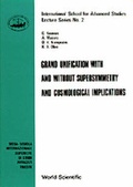 Cover: Grand Unification With And Without Supersymmetry And Cosmology Implications - World Scientific Publishing Co Pte Ltd