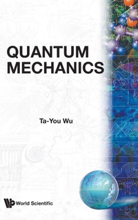 Enlarge image Cover: Quantum Mechanics - World Scientific Publishing Co Pte Ltd