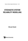 Cover: Stochastic System Reliability Modelling - World Scientific Publishing Co Pte Ltd