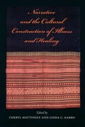Cover: Narrative and the Cultural Construction of Illness and Healing - University of California Press