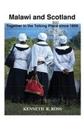 Cover: Malawi and Scotland Together in the Talking Place Since 1859 - Mzuni Press