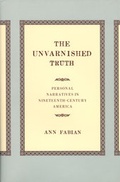 Cover: The Unvarnished Truth - University of California Press