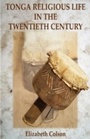 Cover: Tonga Religious Life in the Twentieth Century - Bookworld Publishers