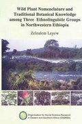 Cover: Wild Plant Nomenclature and Traditional Botanical Knowledge Among Three Ethnolinguistic Groups in Northwestern Ethiopia - OSSREA