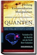Cover: Quanten Heilung Kommunikation Manipulation - &Eacute;litiste Publishing