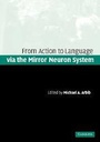 Cover: Action to Language via the Mirror Neuron System - Cambridge University Press