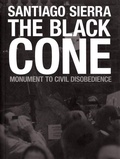 Cover: Santiago Sierra: The Black Cone, Monument to Civil Disobedience - Reykjavik Art Museum