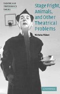 Cover: Stage Fright, Animals, and Other Theatrical Problems - Cambridge University Press