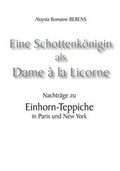 Cover: Eine Schottenk Nigin ALS 'Dame La Licorne' - Aloysia Romaine Berens