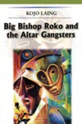 Cover: Big Bishop Roko and the Alter Gangsters - Woeli Publishing Services