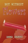 Cover: Not Without Flowers - Sub-Saharan Publishers