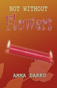 Enlarge image Cover: Not Without Flowers - Sub-Saharan Publishers