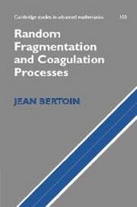 Enlarge image Cover: Random Fragmentation and Coagulation Processes - Cambridge University Press