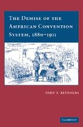 Cover: The Demise of the American Convention System, 1880-1911 - Cambridge University Press
