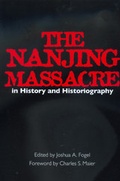 Cover: The Nanjing Massacre in History and Historiography - University of California Press