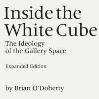 Enlarge image Cover: Inside the White Cube - University of California Press