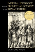 Cover: Imperial Ideology and Provincial Loyalty in the Roman Empire - University of California Press