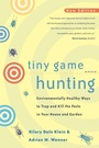 Cover: Tiny Game Hunting - University of California Press