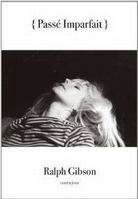 Abbildung von: Ralph Gibson: Passe Imparfait - Contrejour