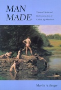 Cover: Man Made - University of California Press