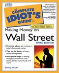 Cover: Complete Idiot's Guide to Making Money on Wall Street, Third Edition - Alpha Books