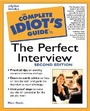 Cover: Complete Idiot's Guide to the Perfect Interview, Second Edition - Alpha Books