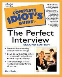 Enlarge image Cover: Complete Idiot's Guide to the Perfect Interview, Second Edition - Alpha Books