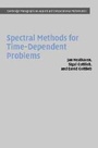 Cover: Spectral Methods for Time-Dependent Problems - Cambridge University Press