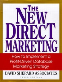 Enlarge image Cover: The New Direct Marketing: How to Implement A Profit-Driven Database Marketing Strategy - McGraw-Hill Professional