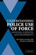 Cover: Understanding Police Use of Force - Cambridge University Press